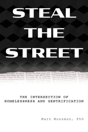 Steal the Street The Intersection of Homelessness and Gentrification