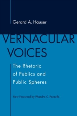 Vernacular Voices The Rhetoric of Publics and Public Spheres