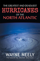 Greatest and Deadliest Hurricanes of the North Atlantic