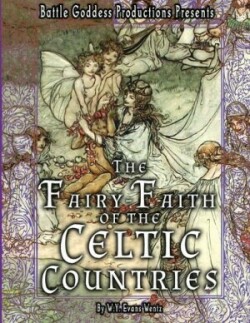 Fairy-Faith of the Celtic Countries with Illustrations