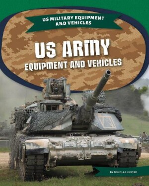 US Army Equipment Equipment and Vehicles