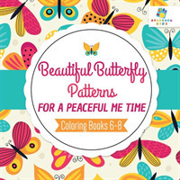 Beautiful Butterfly Patterns for a Peaceful Me Time Coloring Books 6-8