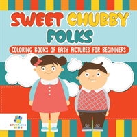 Sweet Chubby Folks Coloring Books of Easy Pictures for Beginners