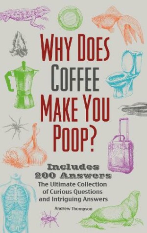 Why Does Coffee Make You Poop?