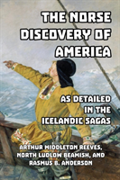 Norse Discovery Of America As Detailed in the Icelandic Sagas