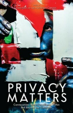 Privacy Matters Conversations about Surveillance Within and Beyond the Classroom
