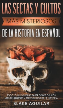 Sectas y Cultos m�s Misteriosos de la Historia en Espa�ol