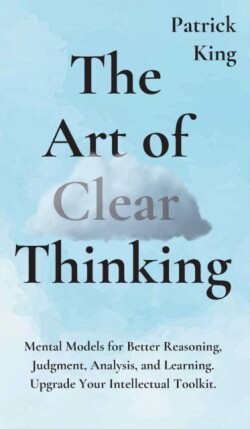 Art of Clear Thinking