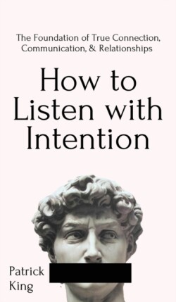 How to Listen with Intention