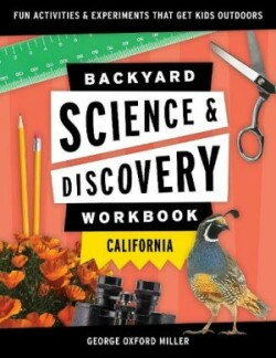 Backyard Science & Discovery Workbook: California