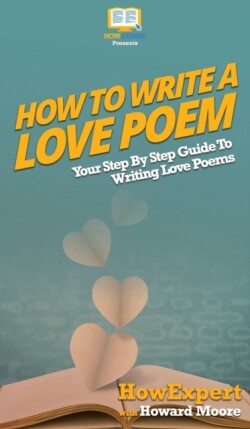 How To Write a Love Poem Your Step By Step Guide To Writing Love Poems