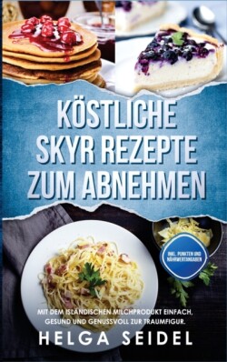 Köstliche Skyr Rezepte zum Abnehmen