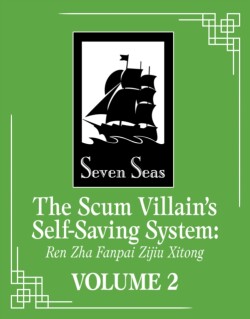 Scum Villain's Self-Saving System: Ren Zha Fanpai Zijiu Xitong (Novel) Vol. 2