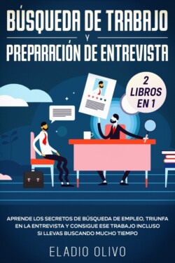 B�squeda de trabajo y preparaci�n de entrevista 2 libros en 1