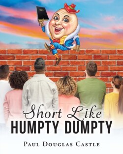 Short Like Humpty Dumpty