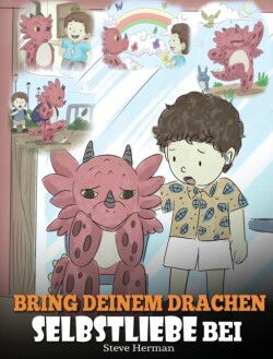 Bring deinem Drachen Selbstliebe bei