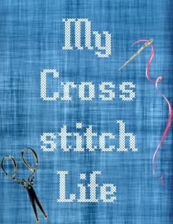 My Cross Stitch Life