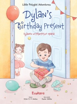 Dylan's Birthday Present / Dylanen Urtebetetze Oparia - Basque Edition