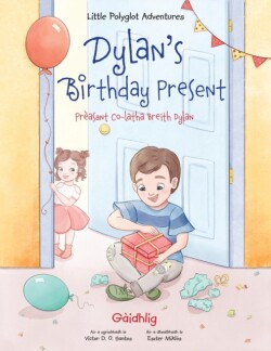 Dylan's Birthday Present / Pr�asant Co-Latha Breith Dylan - Scottish Gaelic Edition