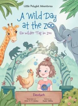 Wild Day at the Zoo / Ein wilder Tag im Zoo - German Edition