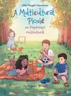 Multicultural Picnic / Um Piquenique Multicultural - Portuguese (Brazil) Edition