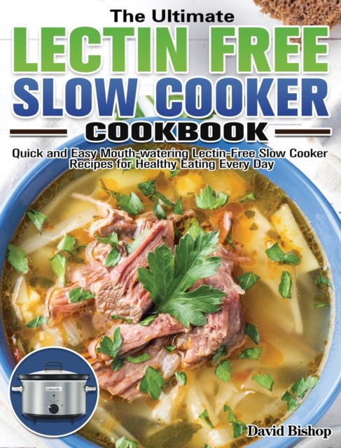 Ultimate Lectin Free Slow Cooker Cookbook
