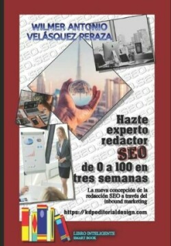 Hazte experto redactor SEO de 0 a 100 en 3 semanas La nueva concepcion de la redaccion SEO a traves del Inbound Marketing