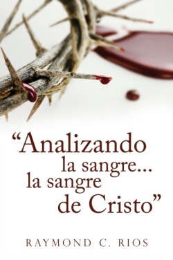 "Analizando la sangre...la sangre de Cristo"