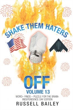 Shake Them Haters off Volume 13 Word- Finds - Puzzle for the Brain-Independence Day Edition