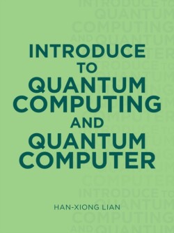 Introduce to Quantum Computing and Quantum Computer