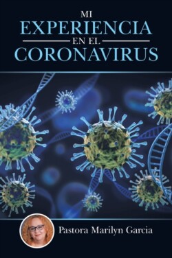 Mi Experiencia En El Coronavirus