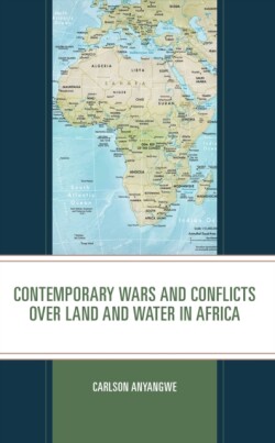 Contemporary Wars and Conflicts over Land and Water in Africa