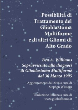 Possibilit� di Trattamento del Glioblastoma Multiforme e di altri Gliomi di Alto Grado