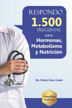 Respondo 1.500 preguntas sobre Hormonas, Metabolismo y Nutrición