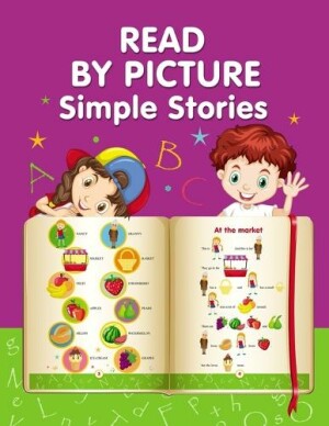 READ BY PICTURE. Simple Stories