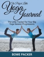 Perfect Little Yoga Journal The Little Tracker For Your Big Yoga Session Progressions