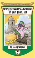 Sir Pigglesworth's Adventures in San Juan, PR