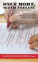 Once More, With Feeling Revising Your Manuscript