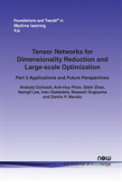 Tensor Networks for Dimensionality Reduction and Large-scale Optimization