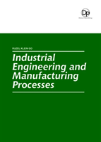 Industrial Engineering and Manufacturing Processes