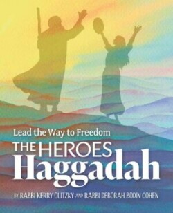 Heroes Haggadah: Lead the Way to Freedom