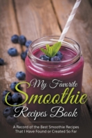 My Favorite Smoothie Recipes Book