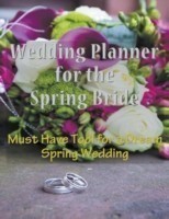 Wedding Planner for the Spring Bride