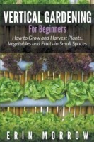 Vertical Gardening For Beginners