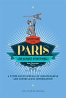 Everything (Or Almost Everything) About Paris
