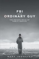 FBI & an Ordinary Guy - The Private Price of Public Service