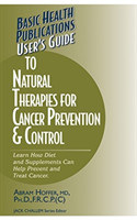 User's Guide to Natural Therapies for Cancer Prevention and Control