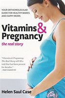 Vitamins & Pregnancy: The Real Story