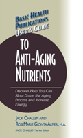 User's Guide to Anti-Aging Nutrients