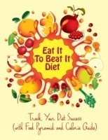 Eat It To Beat It Diet